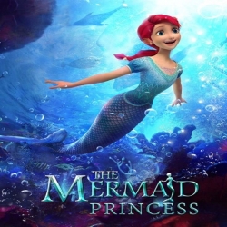 فلم الكرتون الانيميشن والمغامرات الاميرة الحورية 2016 The Mermaid Princess مترجم للعربية 