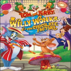 فيلم كرتون الانيمشن والمغامرات الكوميدي Tom and Jerry Willy Wonka and the Chocolate Factory 2017 مترجم للعربية