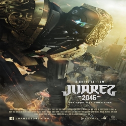 فلم الاكشن و المغامرة و الخيال العلمي Juarez 2045 2017 مترجم للعربية