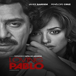 فلم الرومانسية والجريمة بابلو المحب Loving Pablo 2017 مترجم